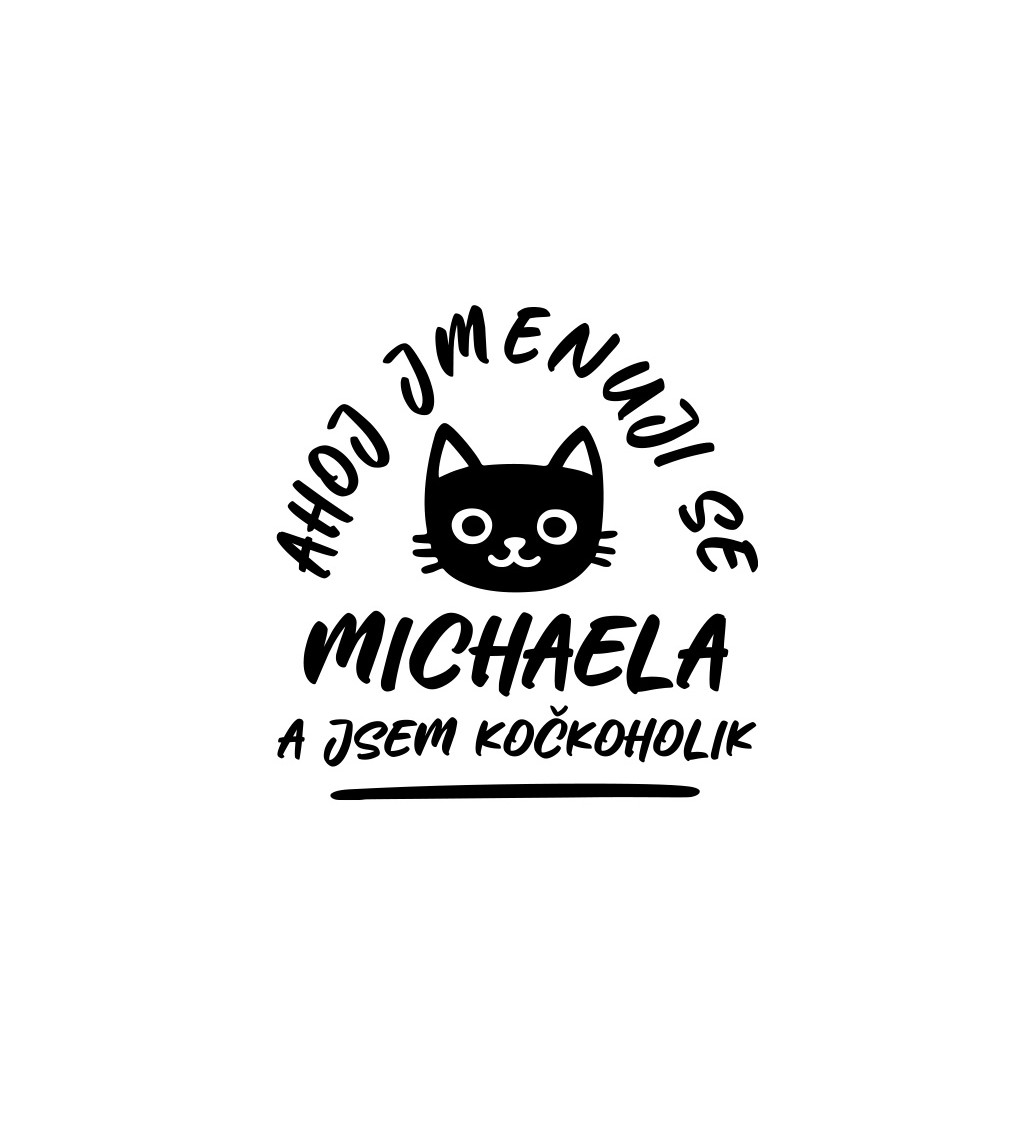Dámské bílé tričko – Ahoj, jmenuji se Michaela a jsem kočkoholik