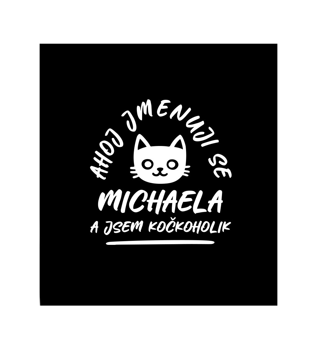 Dámské černé tričko – Ahoj, jmenuji se Michaela a jsem kočkoholik