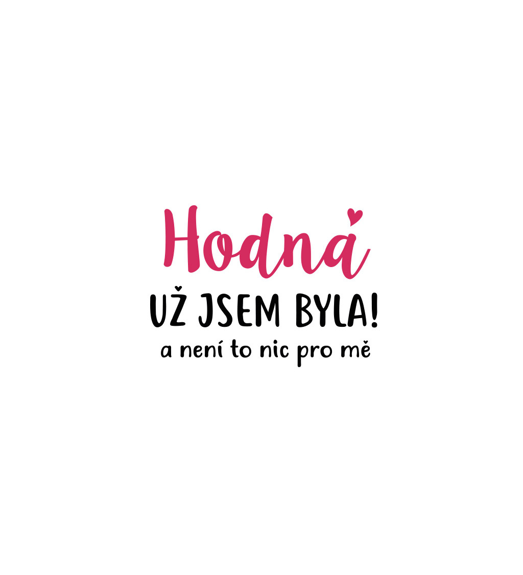 Dámské bílé tričko – Hodná už jsem byla