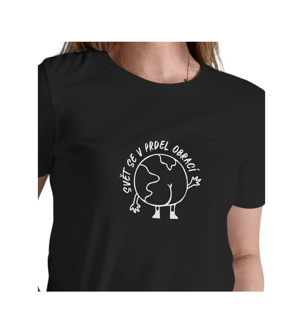 Dámské černé tričko – Svět se v prdel obrací