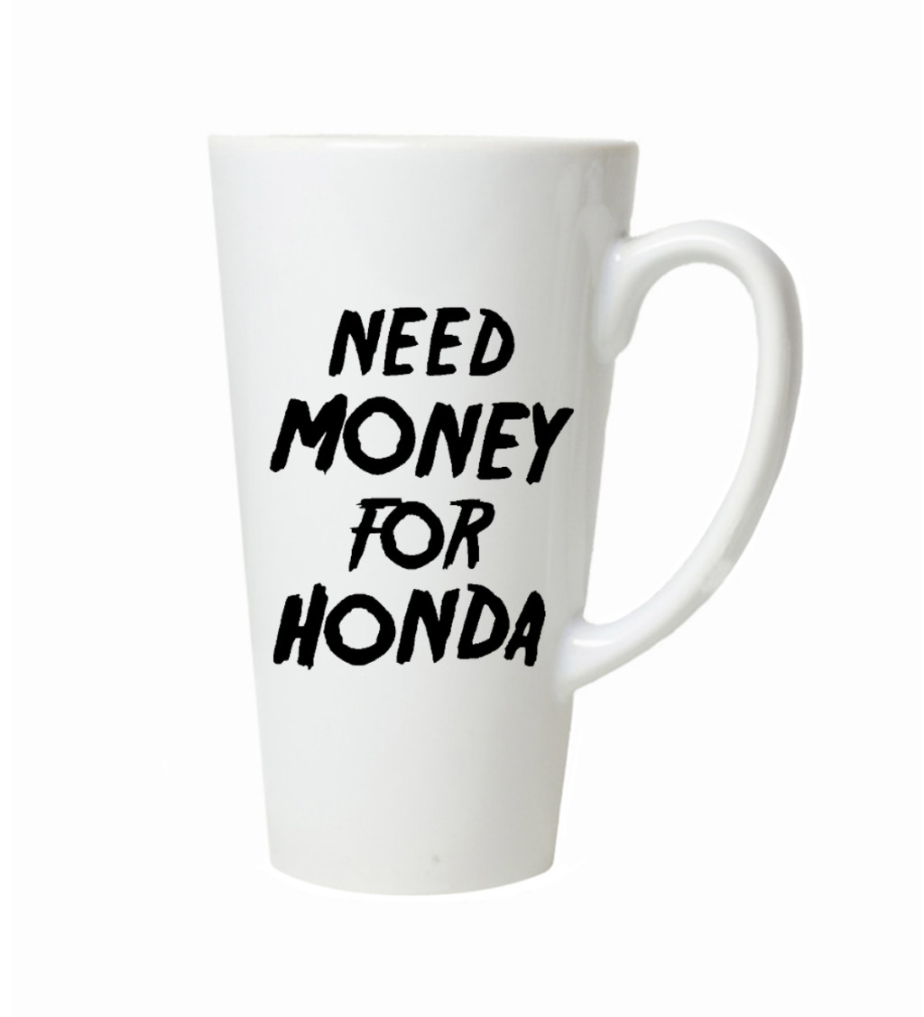 Hrnek na latte – Need money for honda