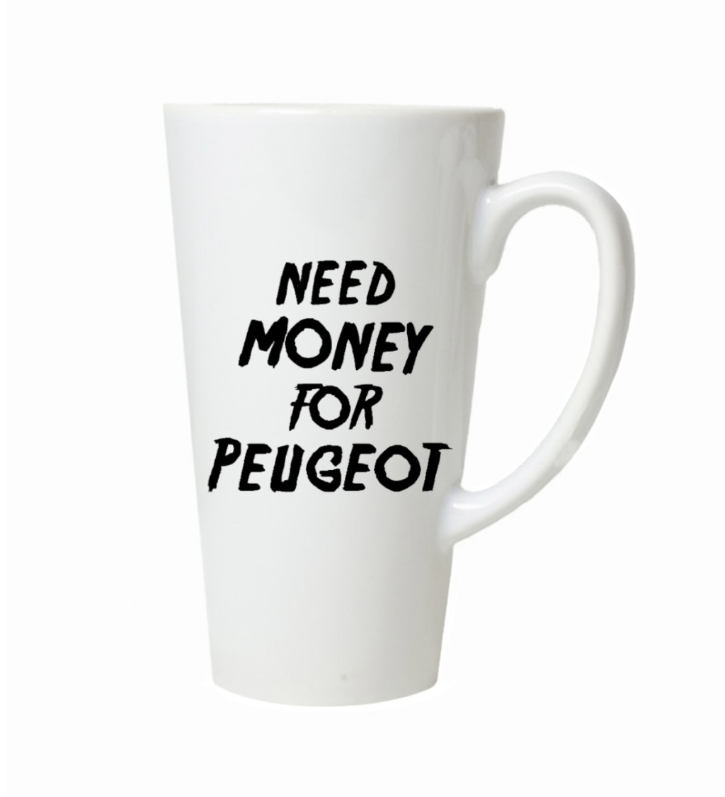 Hrnek na latte – Need money for peugeot