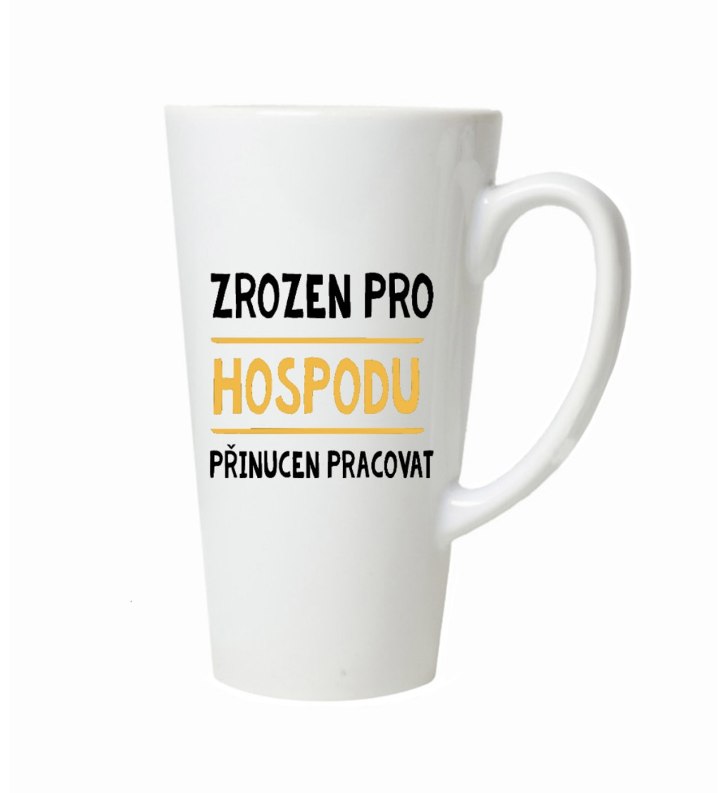 Hrnek na latte – Zrozen pro hospodu