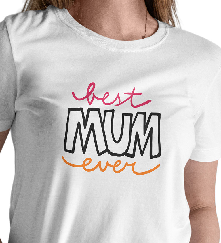 Dámské triko bílé - Best mum ever!