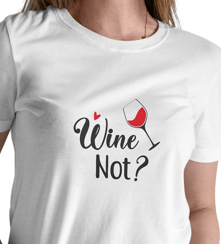 Dámské triko bílé - Wine not? sklenička