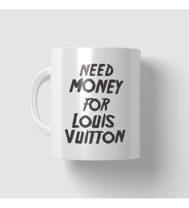 Hrnek - money for Vuitton