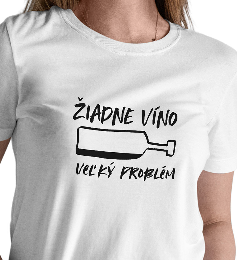 Dámské tričko bílé - Žiadne víno a veľký problém