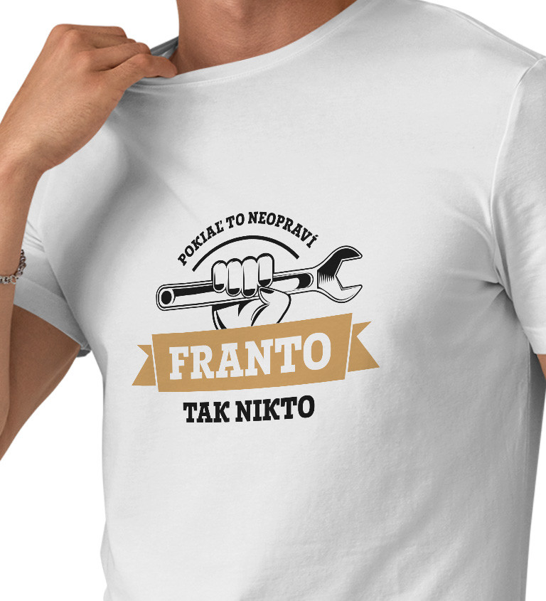 Pánské tričko bílé - Pokiaľ to neopraví Franto