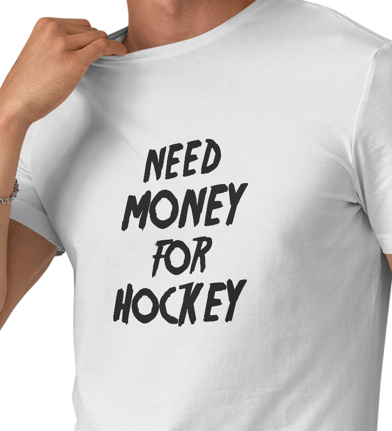 Pánské bílé tričko – Need money for hockey