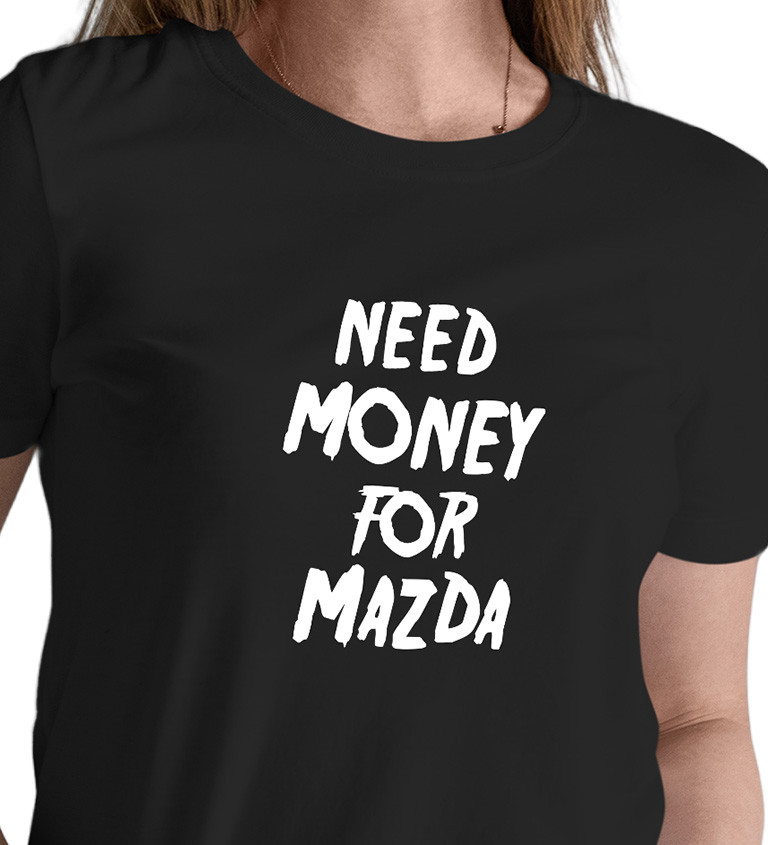 Dámské černé tričko – Need money for Mazda