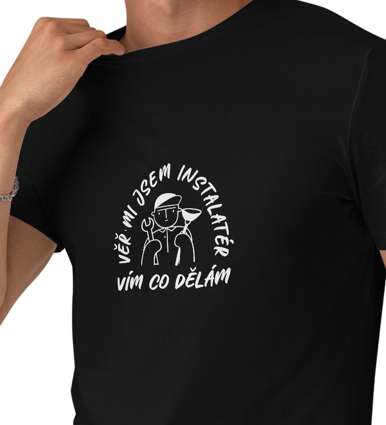 Pánské černé tričko – Věř mi, jsem instalatér, vím co dělám