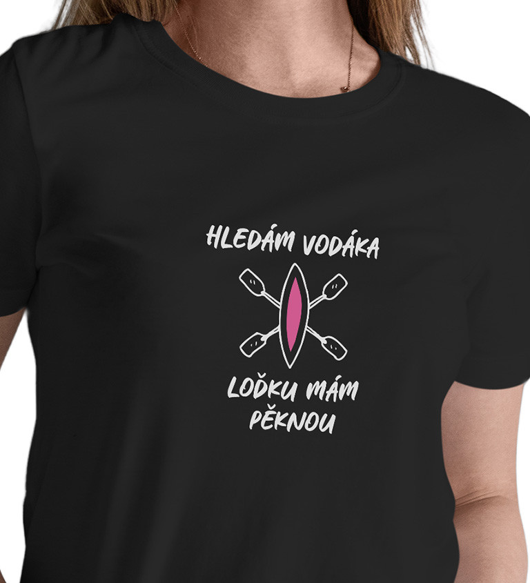 Dámské černé tričko – Hledám vodáka, loďku mám pěknou