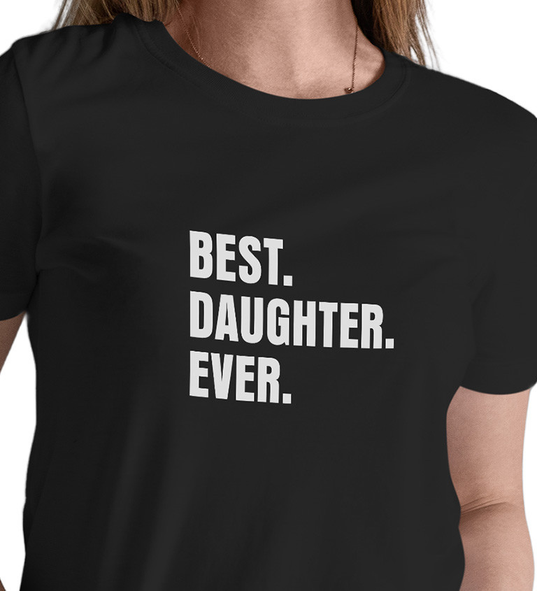 Dámské černé tričko – Best.Daughter.Ever.