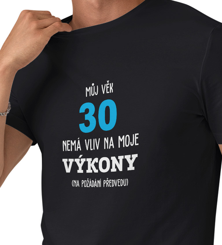 Pánské černé tričko – Můj věk 30 nemá vliv na moje výkony