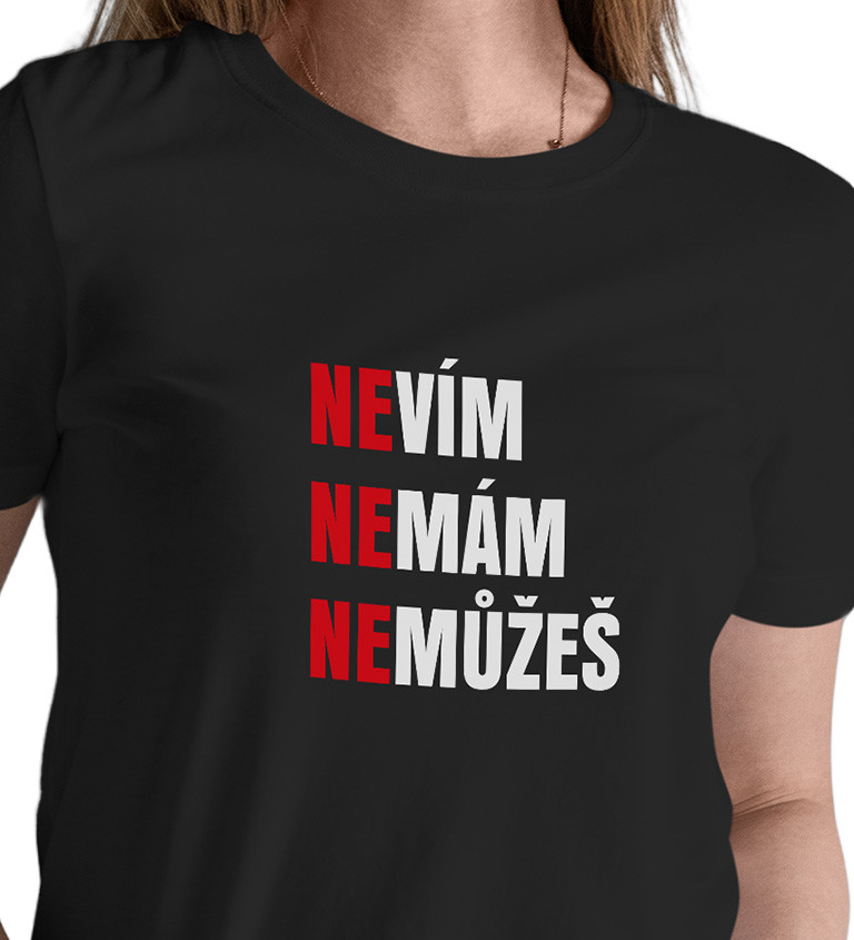 Dámské černé tričko – Nevím, nemám, nemůžeš