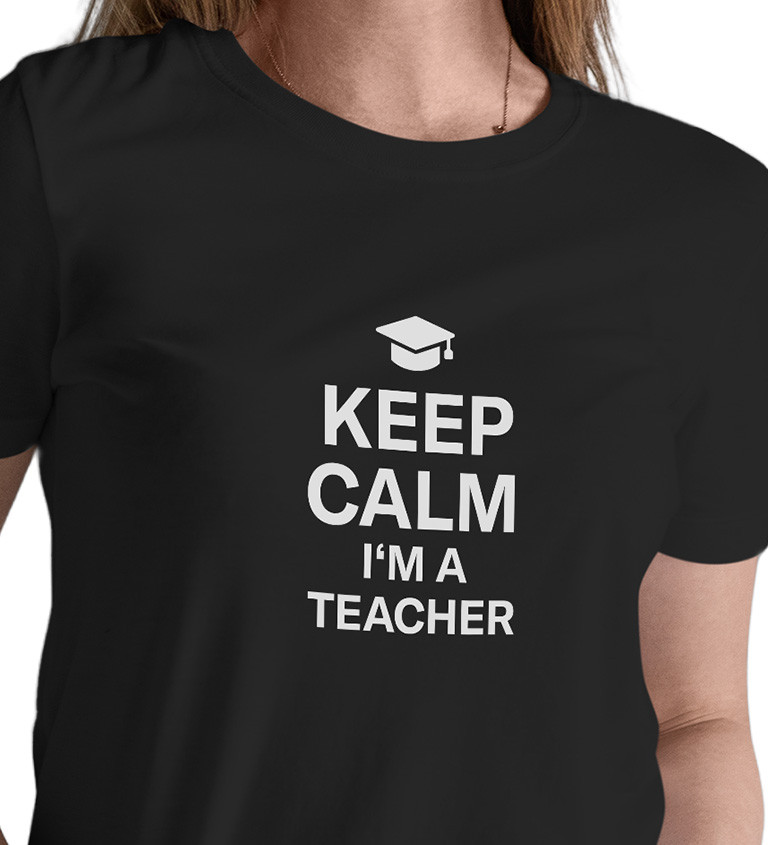 Dámské černé tričko – Keep calm I´m a teacher