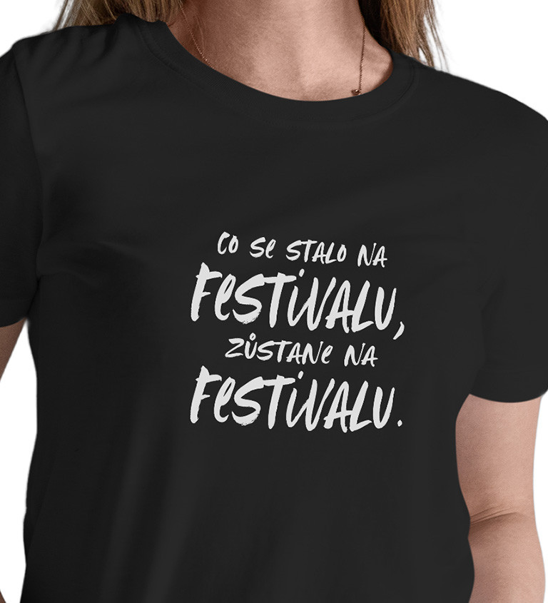 Dámské černé tričko – Co se stane na festivalu