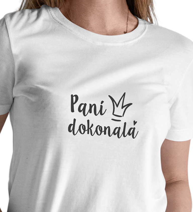 Dámské bílé tričko – Paní dokonalá