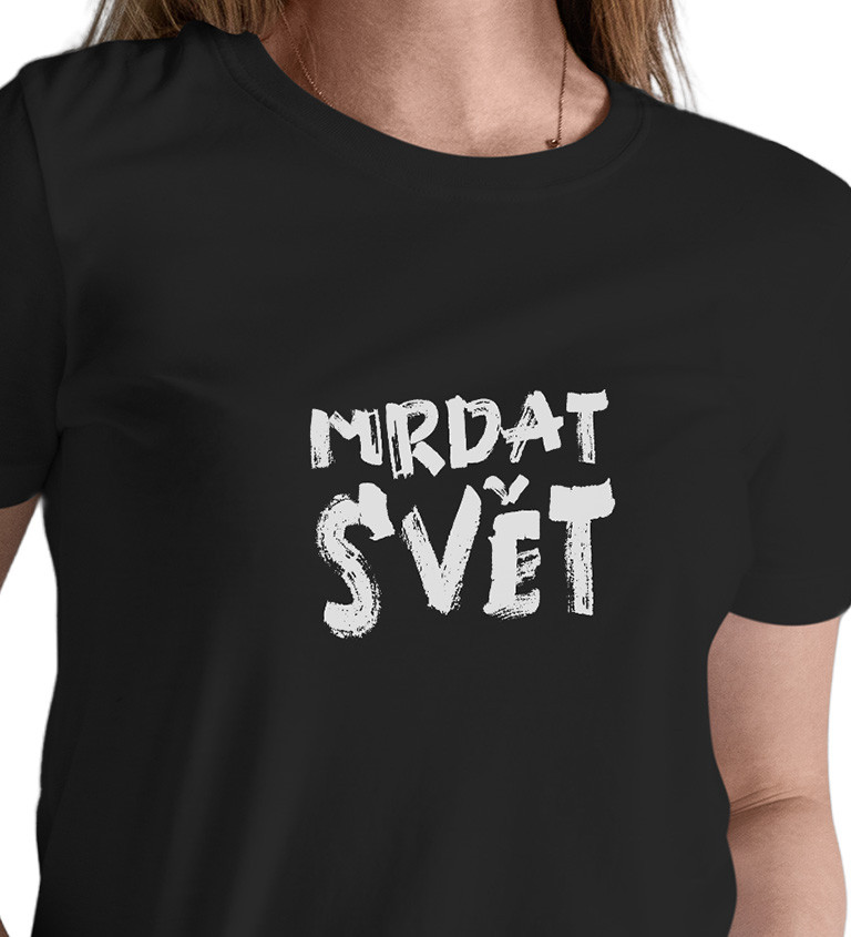 Dámské černé tričko – Mrdat svět