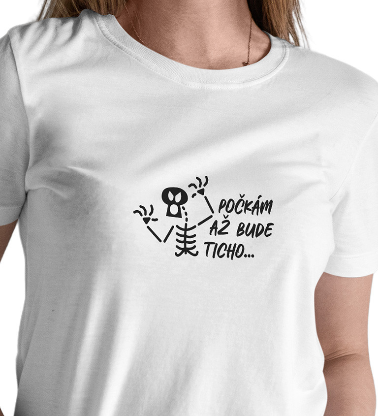Dámské bílé tričko – Počkám až bude ticho