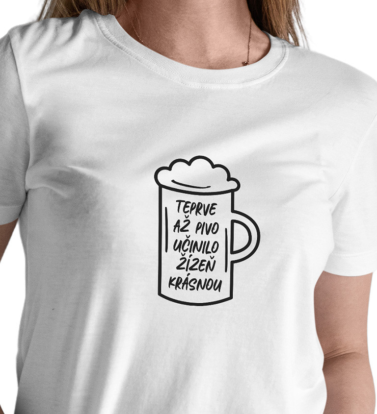 Dámské bílé tričko – Teprve až pivo učinilo žízeň krásnou