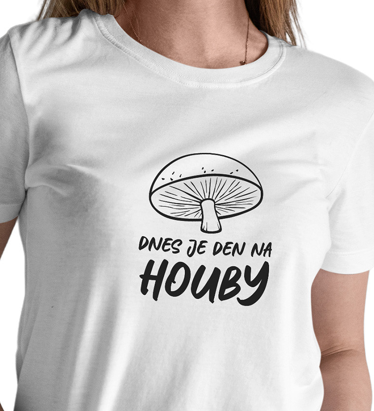 Dámské bílé tričko – Dnes je den na houby