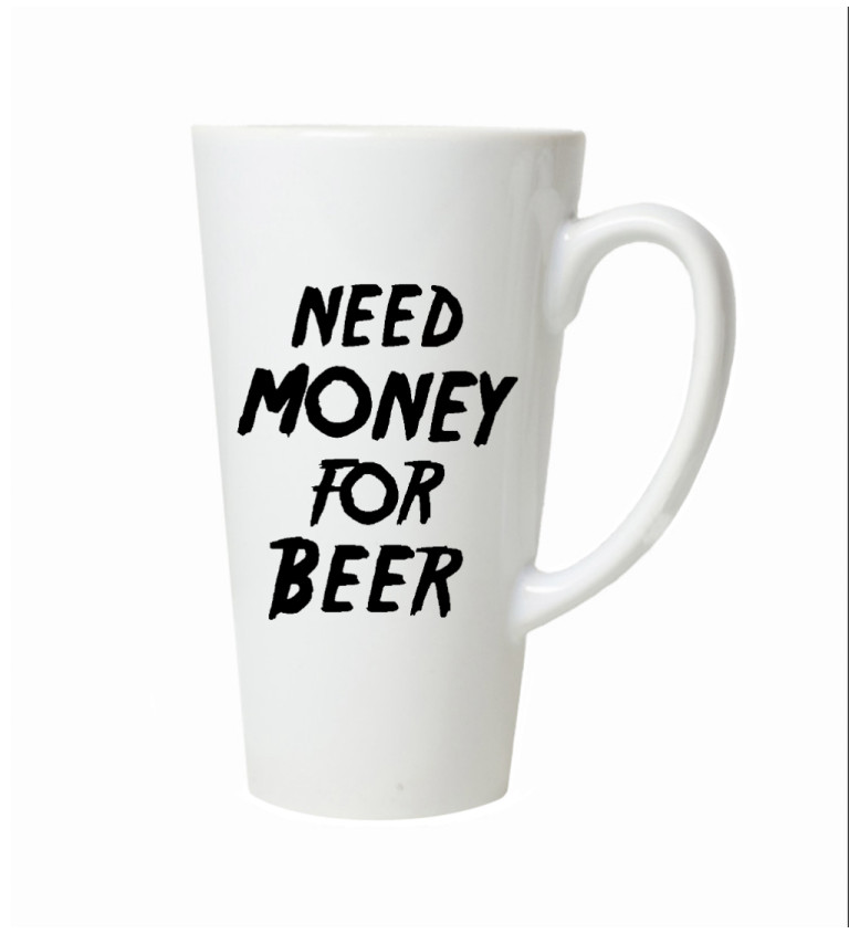 Hrnek na latte – Need money for beer