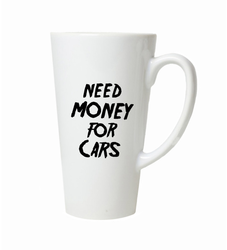 Hrnek na latte – Need money for cars