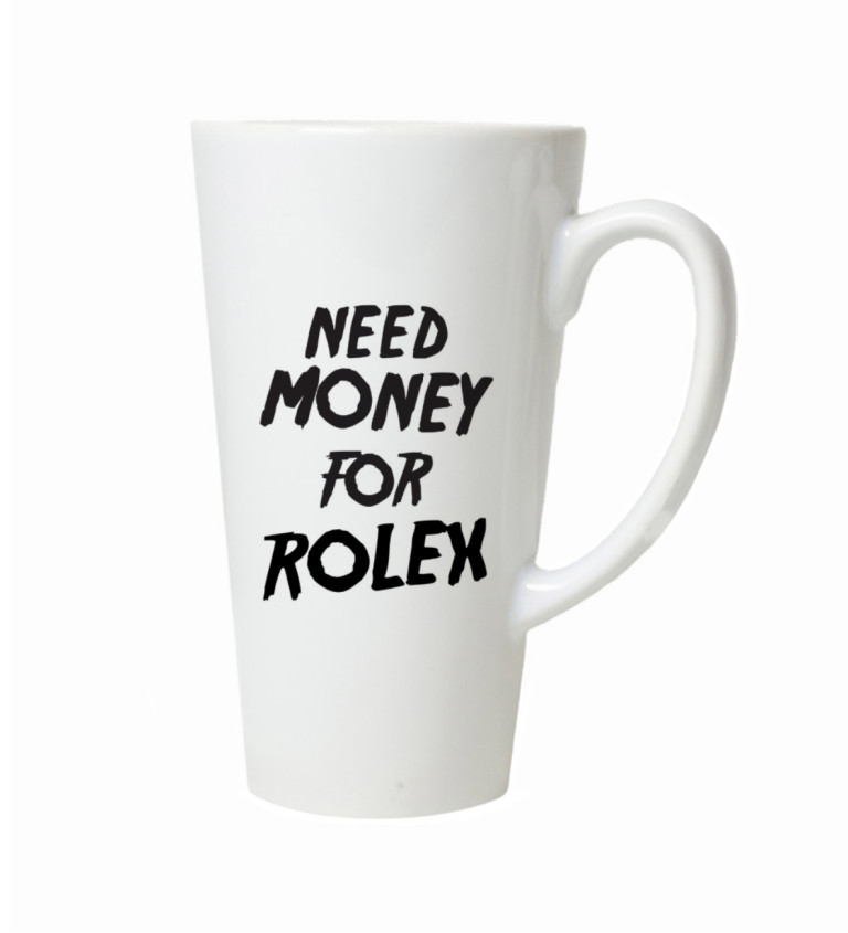 Hrnek na latte – Need money for Rolex